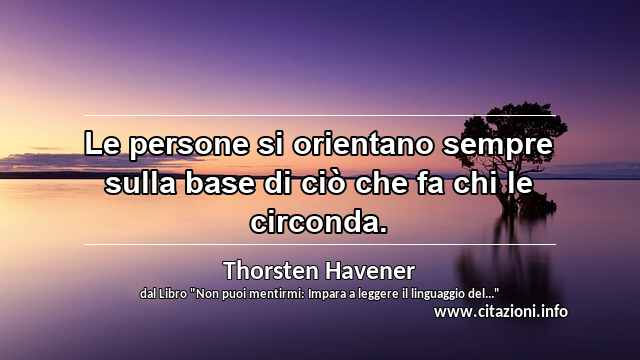 “Le persone si orientano sempre sulla base di ciò che fa chi le circonda.”