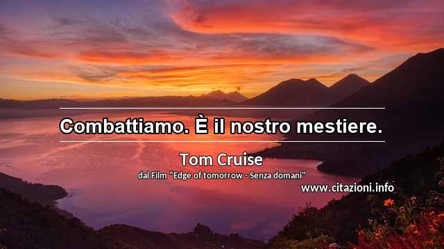 “Combattiamo. È il nostro mestiere.”