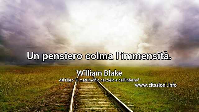 “Un pensiero colma l'immensità.”