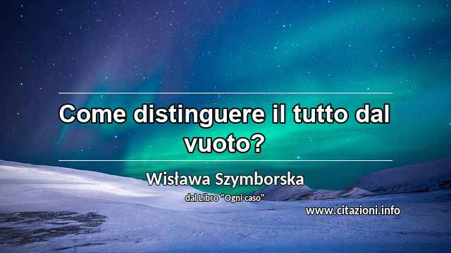 “Come distinguere il tutto dal vuoto?”