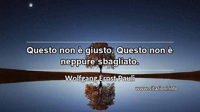 “Questo non è giusto. Questo non è neppure sbagliato.”