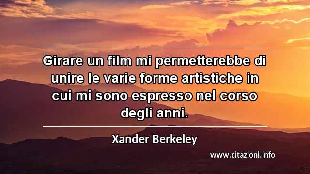 “Girare un film mi permetterebbe di unire le varie forme artistiche in cui mi sono espresso nel corso degli anni.”